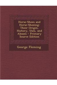 Horse-Shoes and Horse-Shoeing