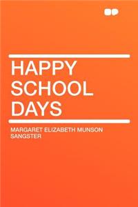 Happy School Days