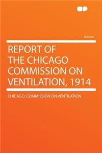 Report of the Chicago Commission on Ventilation, 1914