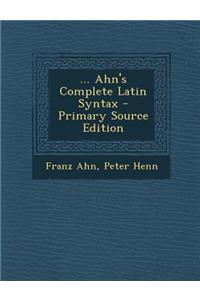... Ahn's Complete Latin Syntax