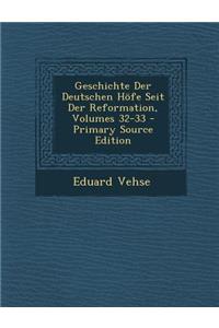 Geschichte Der Deutschen Hofe Seit Der Reformation, Volumes 32-33