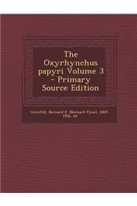 The Oxyrhynchus Papyri Volume 3