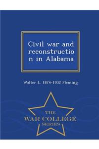 Civil War and Reconstruction in Alabama - War College Series