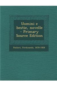 Uomini E Bestie, Novelle - Primary Source Edition