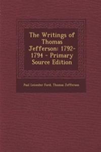 The Writings of Thomas Jefferson: 1792-1794