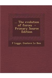 ... the Evolution of Forces - Primary Source Edition