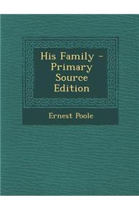 His Family - Primary Source Edition