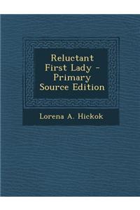 Reluctant First Lady - Primary Source Edition