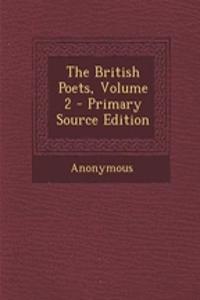 The British Poets, Volume 2 - Primary Source Edition