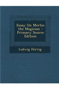 Essay on Merlin the Magician