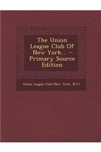 The Union League Club of New York...