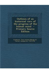 Outlines of an Historical View of the Progress of the Human Mind