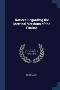 NOTICES REGARDING THE METRICAL VERSIONS