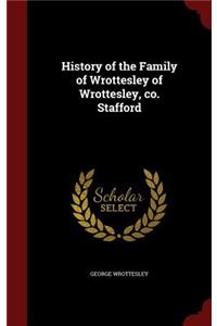 History of the Family of Wrottesley of Wrottesley, Co. Stafford