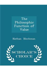The Philosophic Function of Value - Scholar's Choice Edition