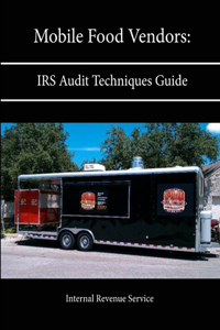 Mobile Food Vendors: IRS Audit Techniques Guide
