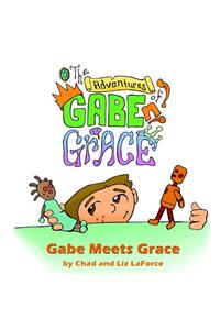 The Adventures of Gabe 'N Grace: Gabe Meets Grace
