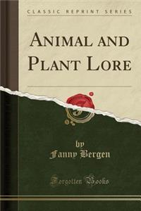 Animal and Plant Lore (Classic Reprint)