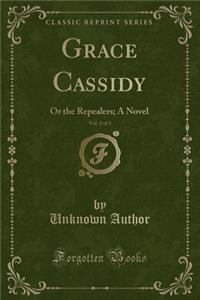 Grace Cassidy, Vol. 3 of 3