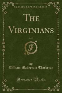 The Virginians, Vol. 3 (Classic Reprint)