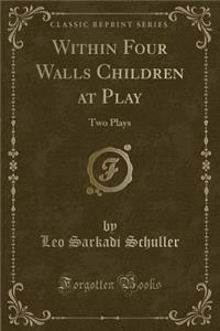 Within Four Walls Children at Play