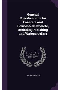 General Specifications for Concrete and Reinforced Concrete, Including Finishing and Waterproofing