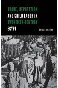 Trade, Reputation, and Child Labor in Twentieth-Century Egypt