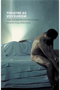 Theatre as Voyeurism