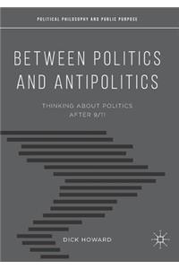 Between Politics and Antipolitics