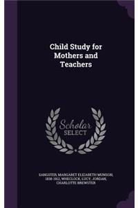 Child Study for Mothers and Teachers