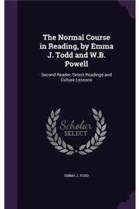 The Normal Course in Reading, by Emma J. Todd and W.B. Powell