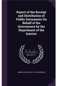 Report of the Receipt and Distribution of Public Documents On Behalf of the Government by the Department of the Interior