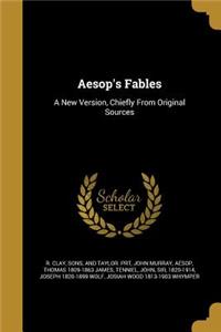 Aesop's Fables: A New Version, Chiefly From Original Sources