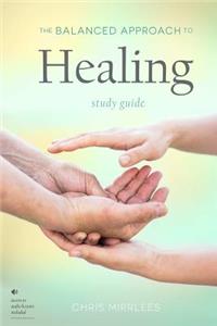 Balanced Approach to Healing Study Guide