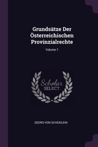 Grundsätze Der Österreichischen Provinzialrechte; Volume 1