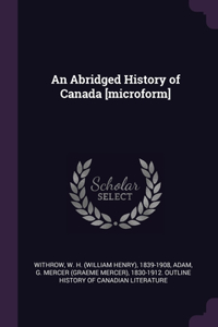 Abridged History of Canada [microform]