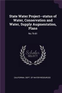 State Water Project--status of Water, Conservation and Water, Supply Augmentation, Plans