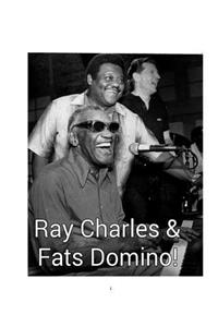 Ray Charles & Fats Domino!