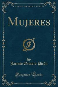 Mujeres (Classic Reprint)