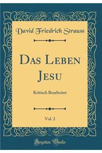 Das Leben Jesu, Vol. 2: Kritisch Bearbeitet (Classic Reprint)