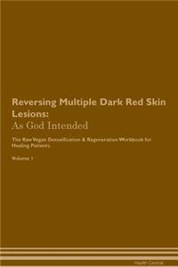 Reversing Multiple Dark Red Skin Lesions