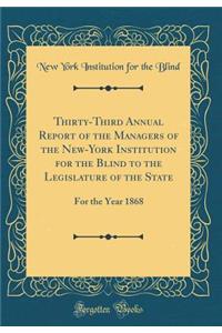 Thirty-Third Annual Report of the Managers of the New-York Institution for the Blind to the Legislature of the State