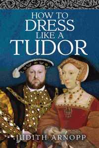 How to Dress Like a Tudor