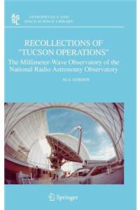 Recollections of Tucson Operations: The Millimeter-Wave Observatory of the National Radio Astronomy Observatory