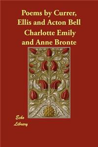 Poems by Currer, Ellis and Acton Bell
