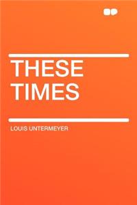 These Times