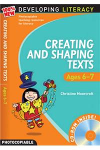 Creating and Shaping Texts: Ages 6-7 (100% New Developing Literacy)