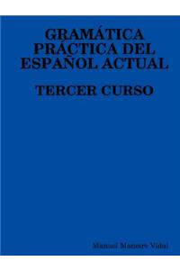 Gramatica Practica del Espanol Actual. Tercer Curso