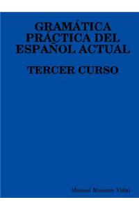 Gramatica Practica del Espanol Actual. Tercer Curso