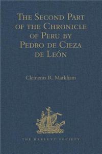 Second Part of the Chronicle of Peru by Pedro de Cieza de León